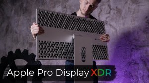 Обзор 32″ 6К монитора Apple Pro Display XDR за $5000 и подставки Pro Stand за $1000