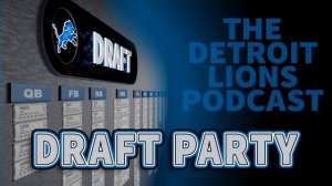 Reddit NFL Podcast & Detroit Lions Podcast Draft Party: Part 2