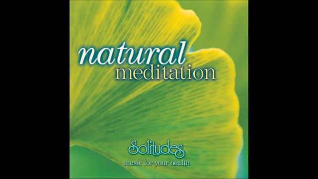 Natural Meditation: Music for Your Health - Dan Gibson & Ron Allen смотреть онлайн