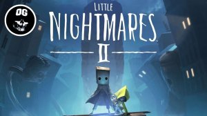 LITTLE NIGHTMARES  2 ➤ КОШМАРИКИ 2 ➤ СТРИМ #2