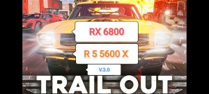TrailOut v.3.0 - тест игры на RX 6800/R 5 5600 X (Max settings/RT Full On)