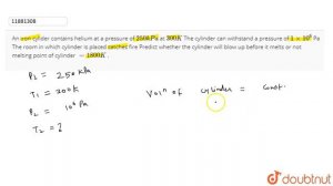 An iron cylider contains helium at a pressure of 250 kPa at 300 K The cylinder can withstand a p...