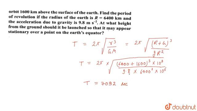 A satellite ils launched into a circular orbit `1600km` above the surface of the earth. Find the смотреть онлайн