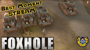 Foxhole ►Best Moment ► Лучшее со СТРИМА