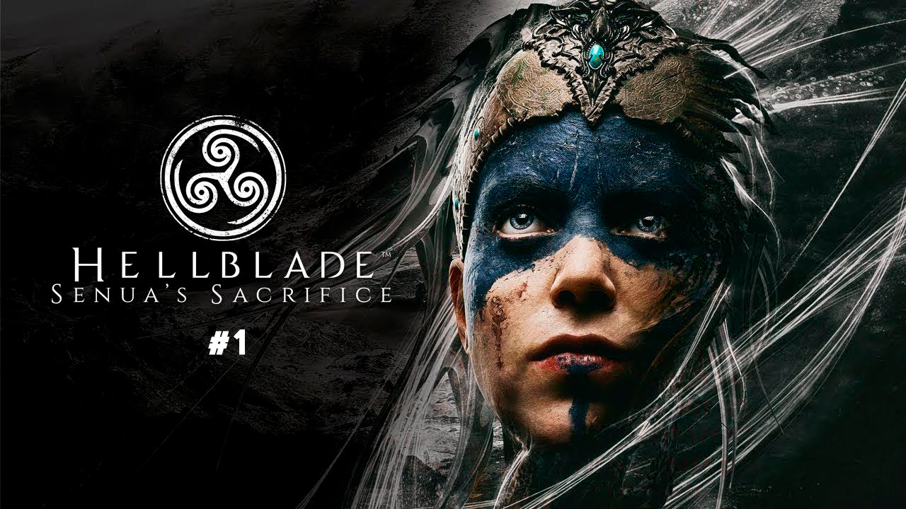 Hellblade: Senua’s Sacrifice #1 | Девушка воин с шизой отправляется в мир мёртвых Хельхейм