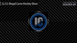 Illegal Curve Hockey - 11/11 Illegal Curve Hockey Show