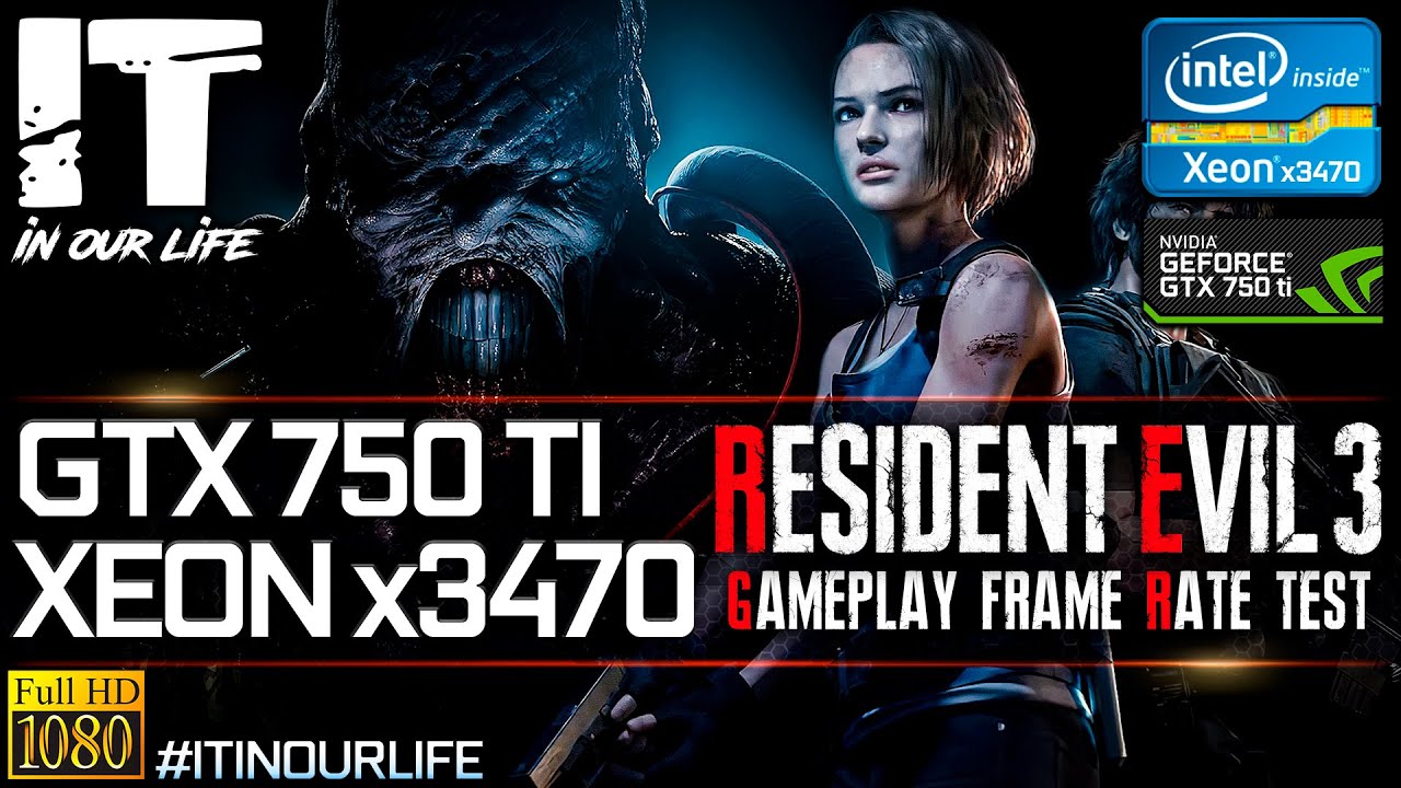 Resident Evil 3 | Remake | Xeon x3470 + GTX 750 Ti | Gameplay | Frame Rate Test | 1080p