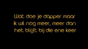 Diggy Dex ft Anna Drijver - Wat Doe Je Dapper + Lyrics On Screen