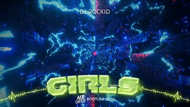 DJ Rockid - Girls (Mr.Cheez Bootleg 2023) Free Download смотреть онлайн