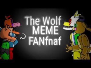 The Wolf /AT2 /fanFNaF