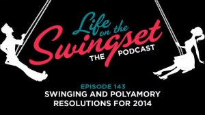 SS 143: Swinging and Polyamory Resolutions for 2014