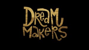Dreammakers (Фрагмент)