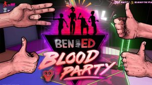 Ben and Ed - Blood Party / УМОРИТЕЛЬНЫЙ КООП - веселые старты!