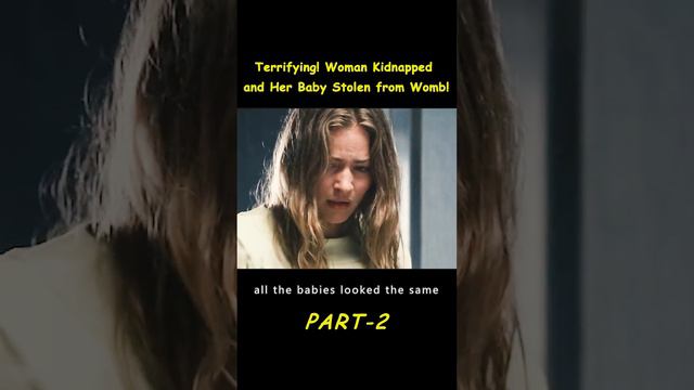 Terrifying! Woman Kidnapped and Her Baby Stolen from Womb!#movie #film #horrorstories #thriller