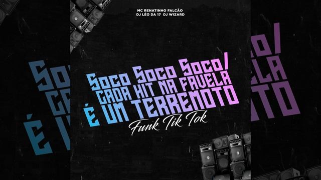 Soco Soco Soco / Cada Hit na Favela É um Terremoto: Funk Tik Tok
