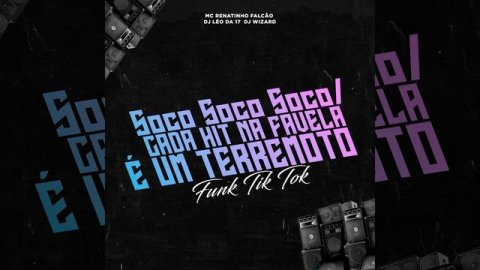Soco Soco Soco / Cada Hit na Favela É um Terremoto: Funk Tik Tok