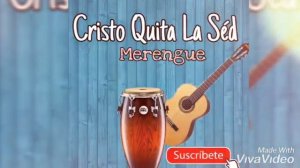 Cristo Quita La Sed - Merengue Bachata 2023