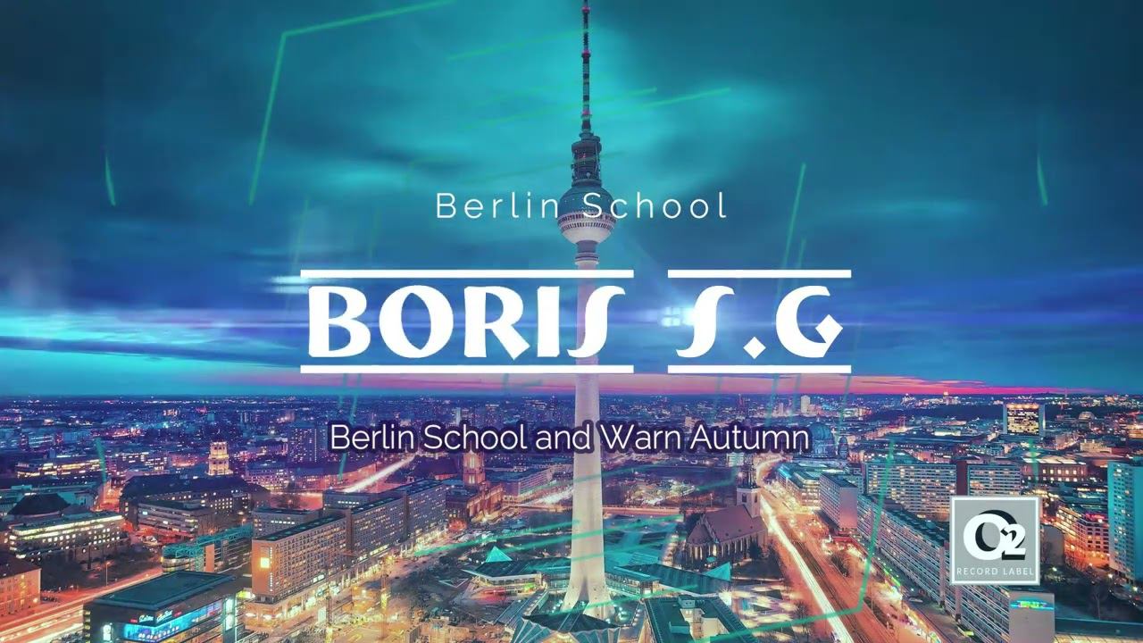 Boris S G  -  Berlin School (2018) Full Album