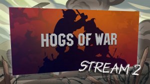 HOGS OF WAR ПРОХОЖДЕНИЕ ► СТРИМ ВТОРОЙ