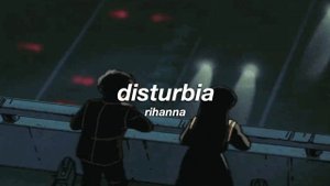 rihanna - disturbia (slowed + reverb) ✧