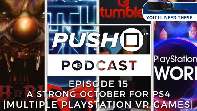 A Strong Month For PS4 - MULTIPLE PLAYSTATION VR TITLES | Episode 15 | Push Square Podcast смотреть онлайн