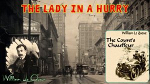 The Lady in a Hurry by William Le Queux | Audiobook Detective Story