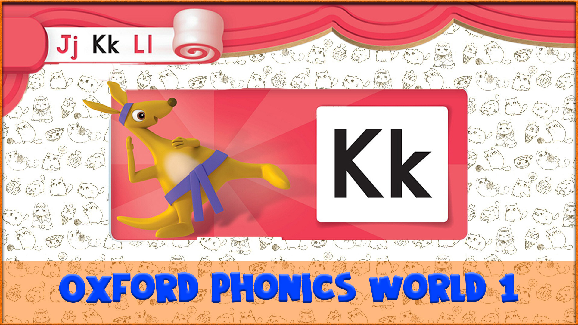 Letter | K | Oxford Phonics World 1 - The Alphabet. #15