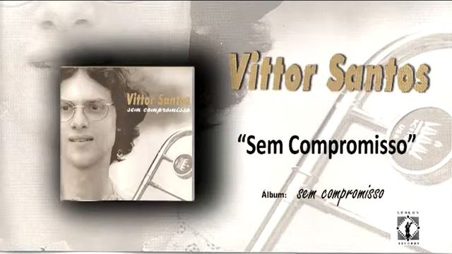 Chico Buarque de Holanda - Sem Compromisso VITTOR SANTOS - cover смотреть онлайн