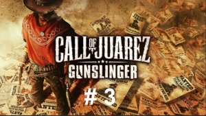 Call of Juarez Gunslinger # 3