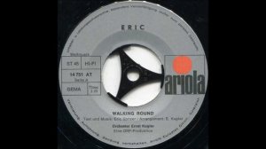 ERIC - WALKING ROUND (aus dem Jahr 1970)Austropop