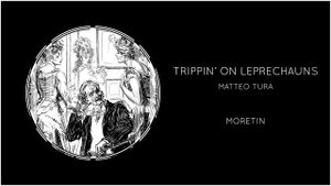 Matteo Tura - Trippin' on Leprechauns