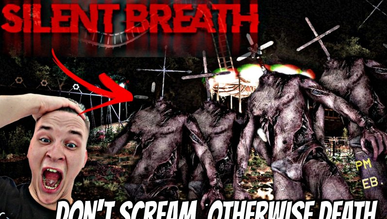 Не вздумай в это играть ➣ SAILENT BREATH