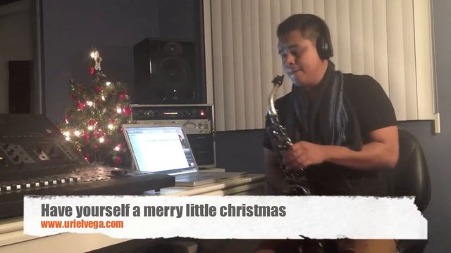 HAVE YOURSELF A MERRY LITTLE CHRISTMAS - URIEL VEGA - INSTRUMENTAL - SAX смотреть онлайн