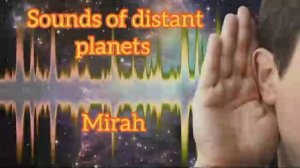 Sounds of distant planets - MIRAH