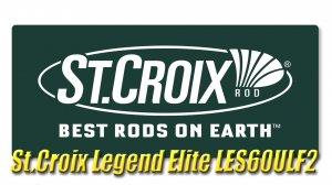 Пропущенный обзор. St.Croix Legend Elite LES6ULF2 - первое знакомство в январе 2023, и рабочие будни