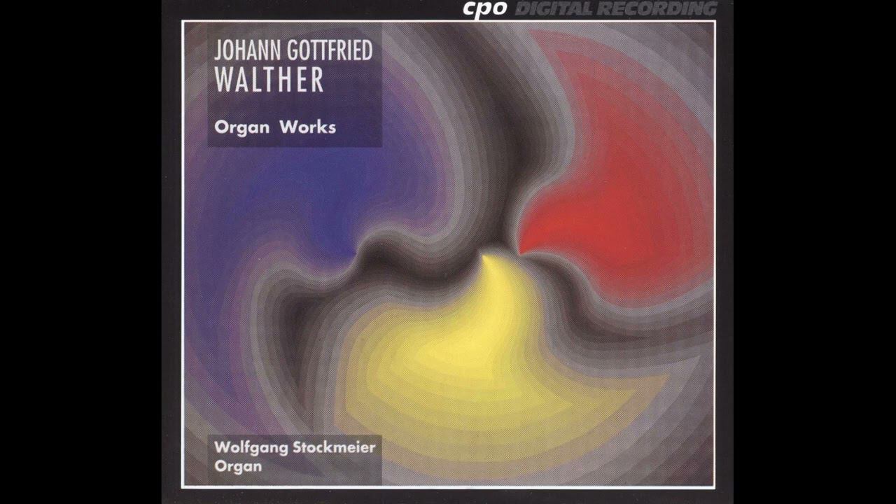 Johann Gottfried Walther - Orgelwerke (CD1-CD2-CD3) смотреть онлайн