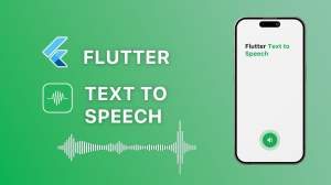 Mastering Flutter: Harnessing the Power of Text-to-Speech