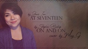 At Seventeen by Janis Ian & On and On by Stephen Bishop | Cover by May G.