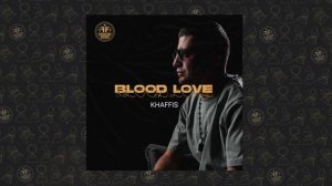 Khaffis - Blood Love