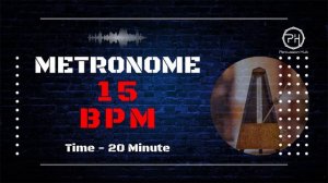 15 BPM Metronome | 20 Minute