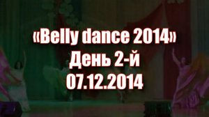 Belly Dance 2014  - День 2й - Гала-концерт (07.12.2014)