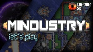 Mindustry - Let's Play - Taleteller Sid