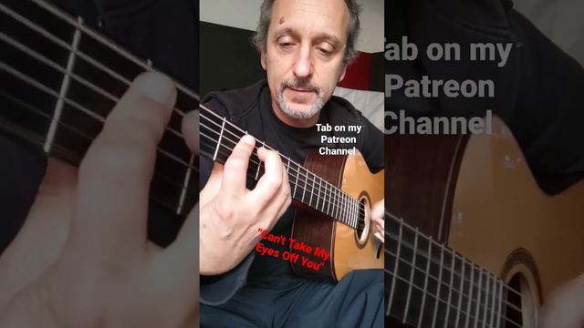 Can't Take My Eyes Off You (full Tab on Patreon) for Fingerstyle Guitar