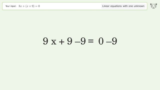 Linear equation with one unknown: Solve 8x+(x+9)=0 step-by-step solution смотреть онлайн