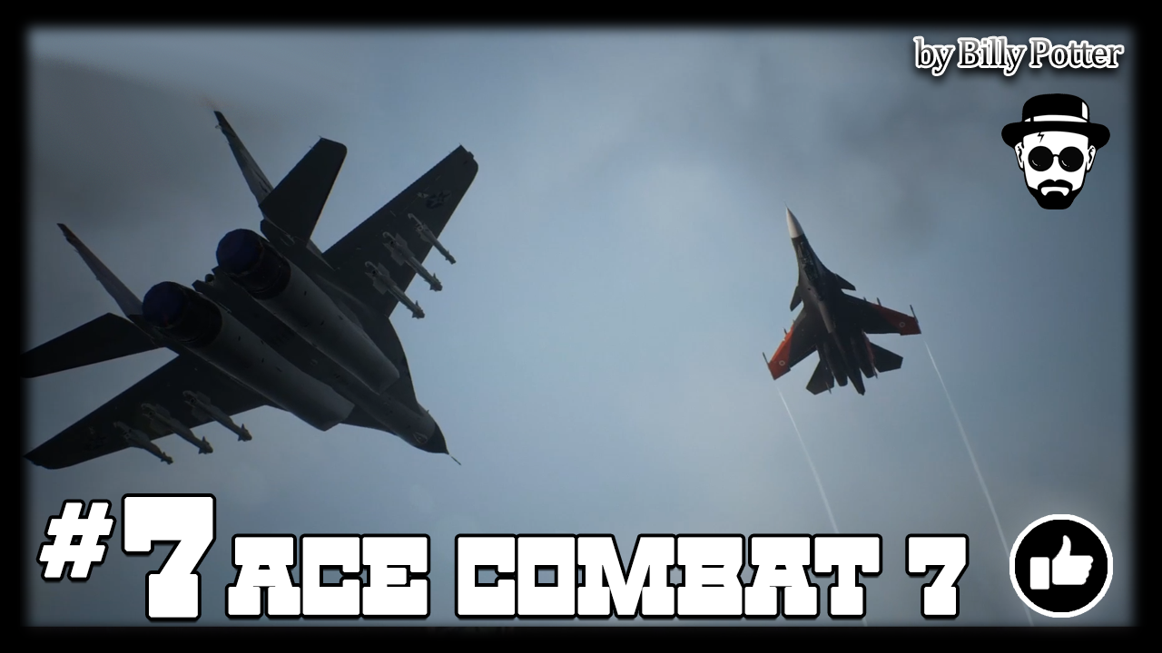 FIRST CONTACT #7 ACE COMBAT 7: SKIES UNKNOWN