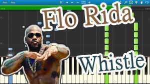 Flo Rida - Whistle [Piano Tutorial] Synthesia