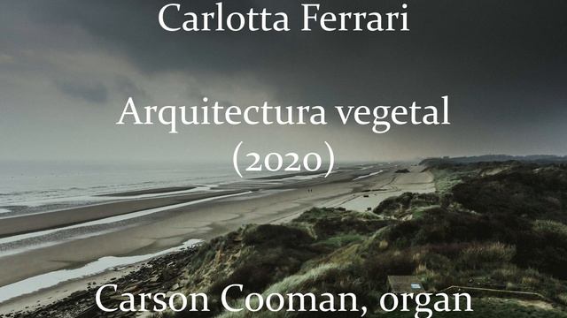 Carlotta Ferrari — Arquitectura vegetal (2020) for organ