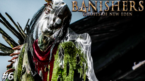 Banishers Ghosts of New Eden Прохождение ➤ ВЫЖИВШИЕ ➤ Полностью на русском языке