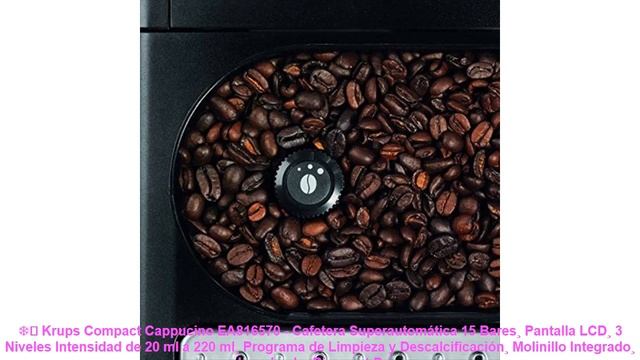 ❄️ Krups Compact Cappucino EA816570 - Cafetera Superautomática 15 Bares¸ Pantalla LCD¸ 3 Niveles In