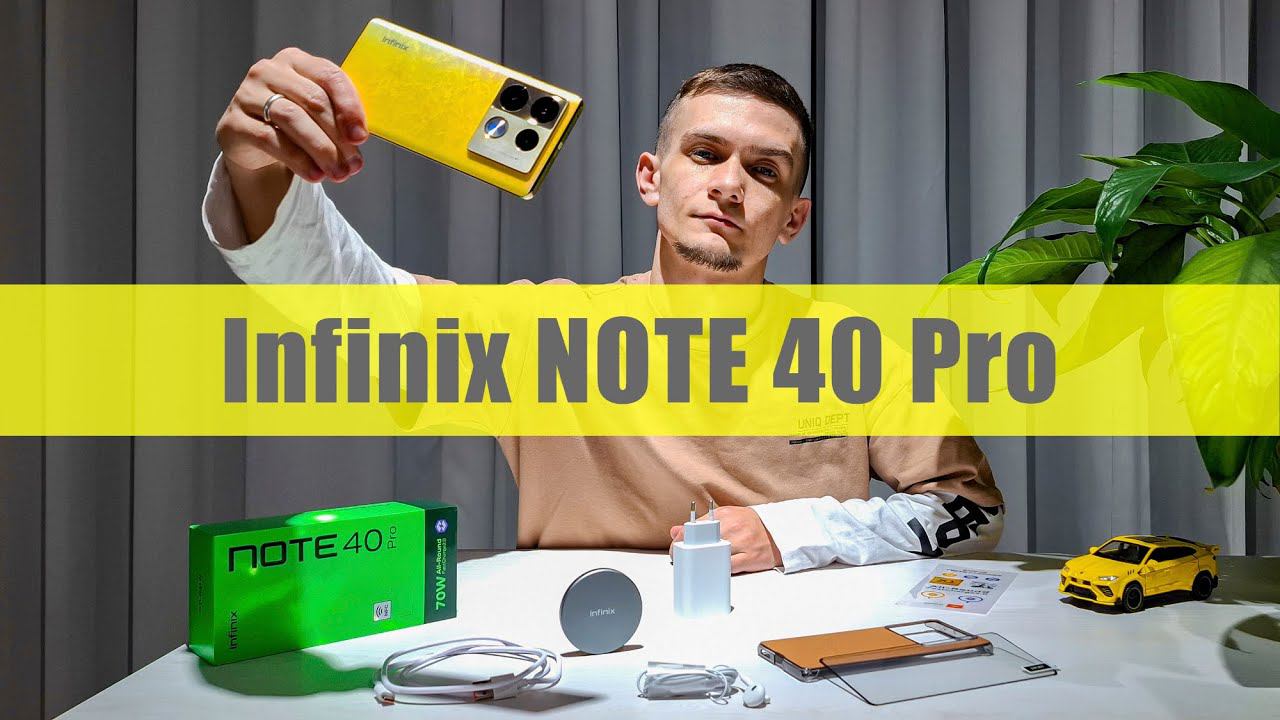 Обзор Infinix NOTE 40 Pro — самый фишечный смартфон 2024 года